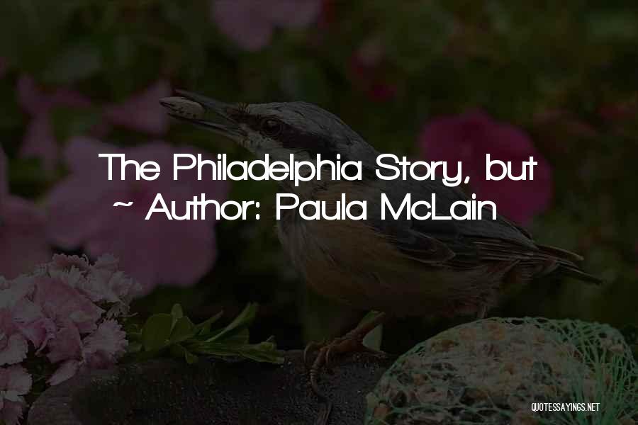 Philadelphia Story Quotes By Paula McLain
