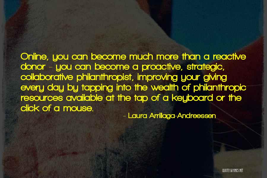 Philanthropic Giving Quotes By Laura Arrillaga-Andreessen