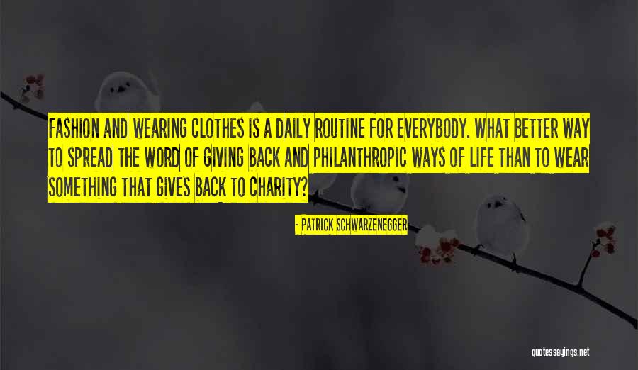 Philanthropic Giving Quotes By Patrick Schwarzenegger