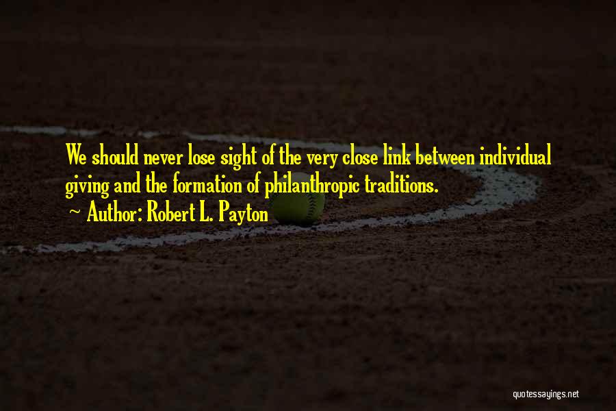 Philanthropic Giving Quotes By Robert L. Payton