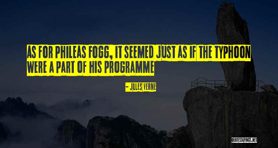 Phileas Fogg Quotes By Jules Verne