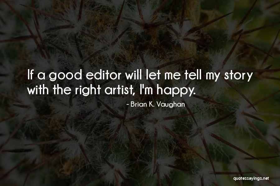 Philena Bruce Quotes By Brian K. Vaughan Philena Bruce Quotes By Brian K. Vaughan