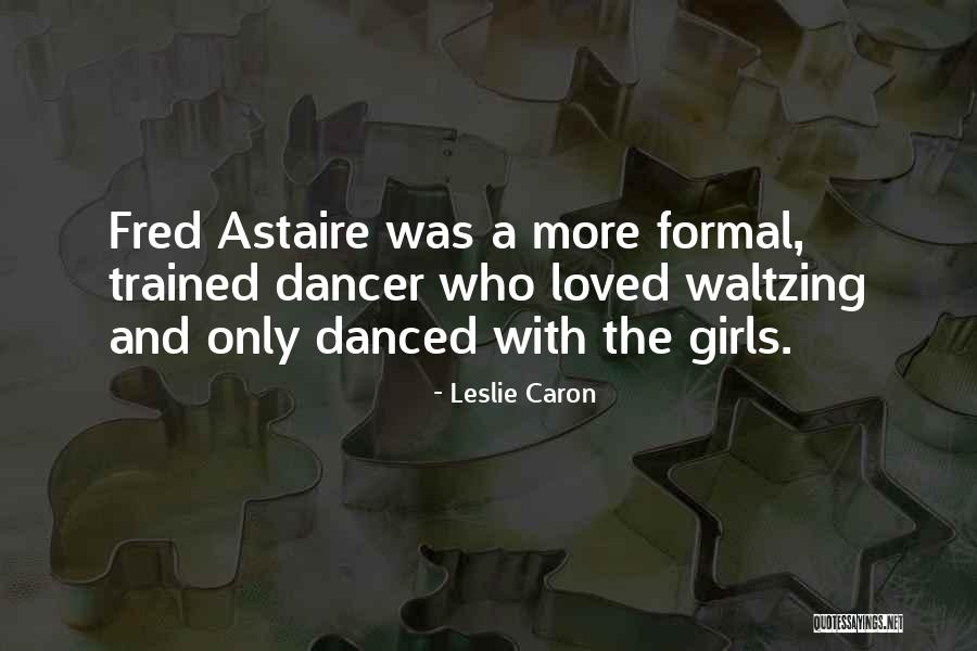 Philia Sao Quotes By Leslie Caron Philia Sao Quotes By Leslie Caron