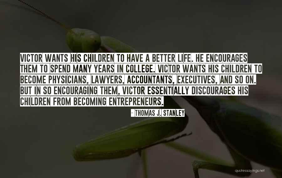 Philias Age Quotes By Thomas J. Stanley Philias Age Quotes By Thomas J. Stanley