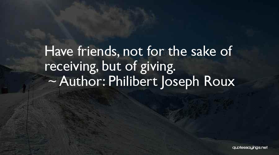 Philibert Joseph Roux Quotes 1196597