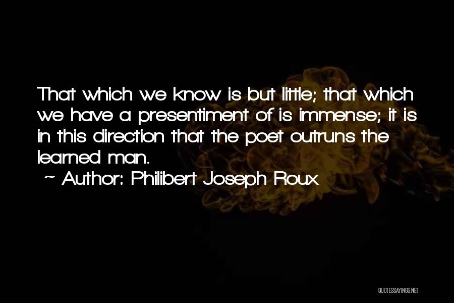 Philibert Joseph Roux Quotes 2052723