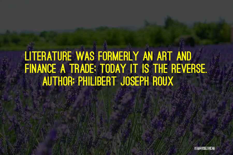 Philibert Joseph Roux Quotes 684450