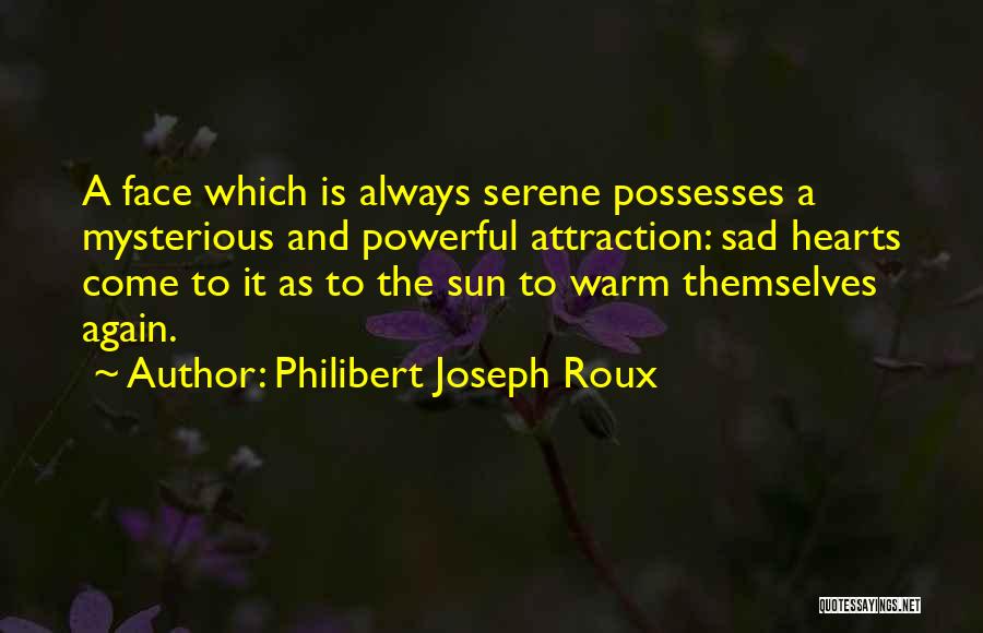 Philibert Joseph Roux Quotes 780868