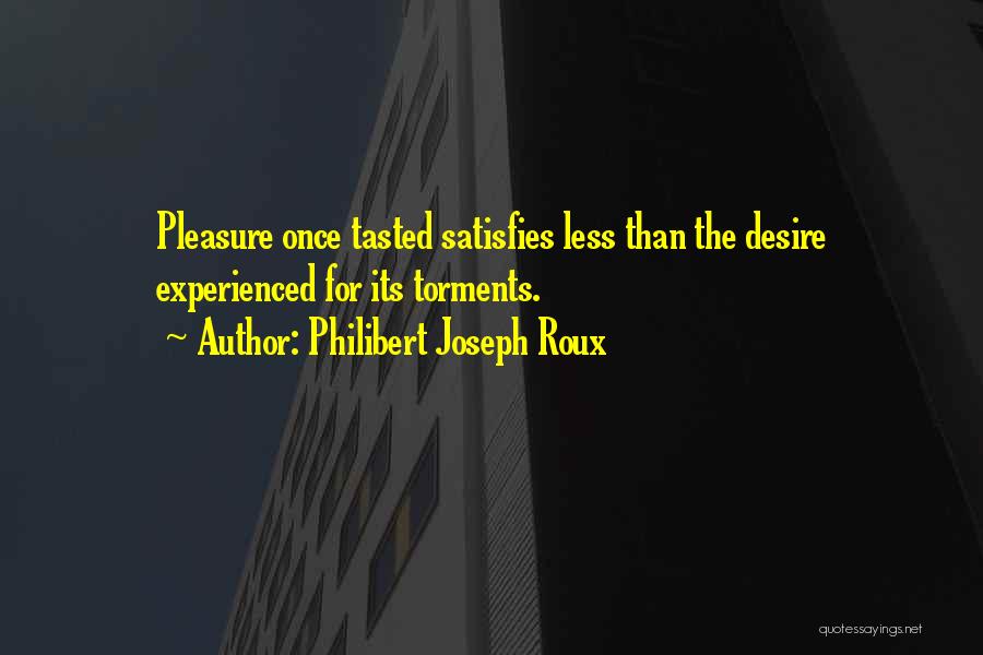 Philibert Joseph Roux Quotes 799864