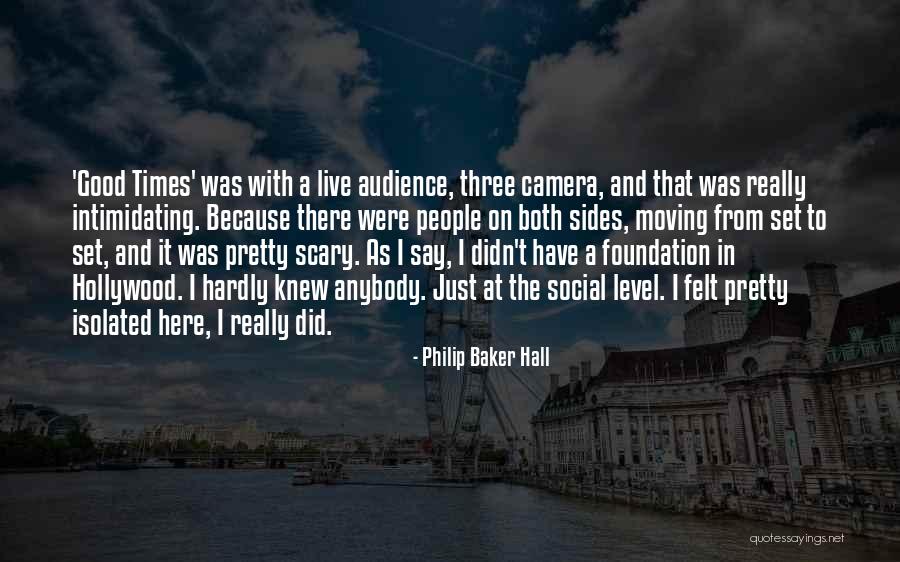 Philip Baker Hall Quotes 1126178