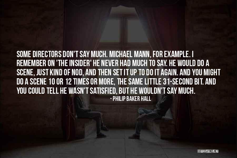 Philip Baker Hall Quotes 121570