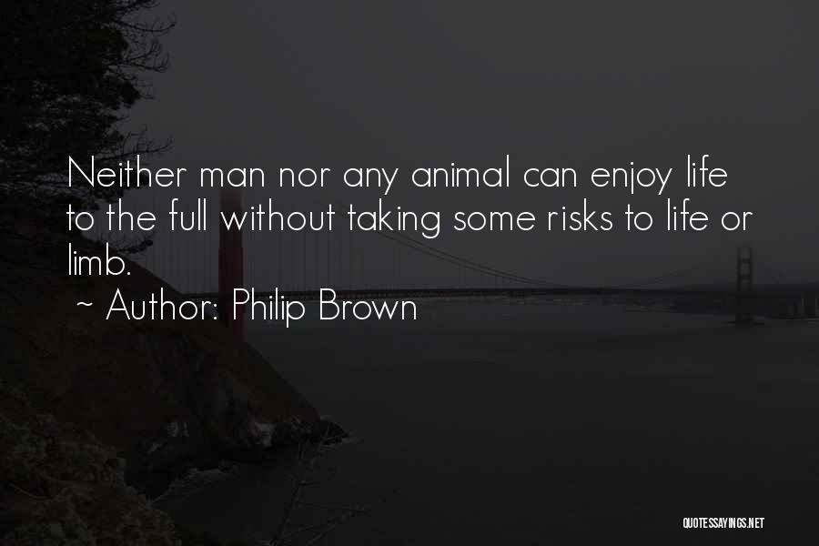 Philip Brown Quotes 1328933