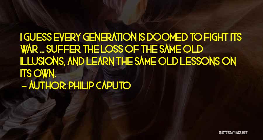 Philip Caputo Quotes 1166937