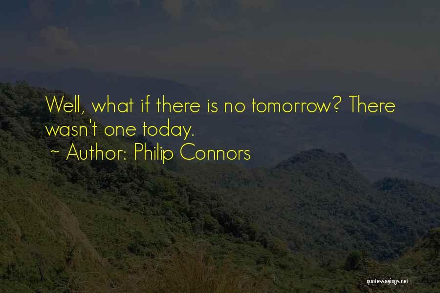 Philip Connors Quotes 214235