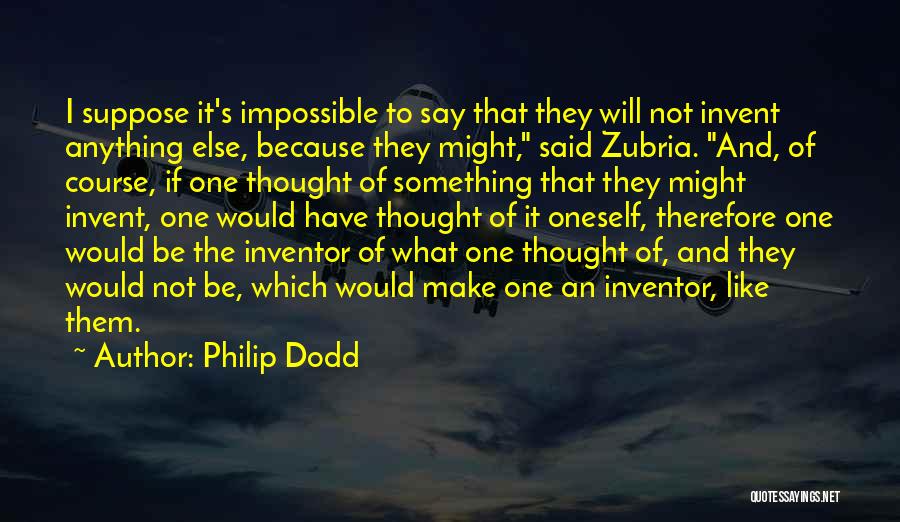 Philip Dodd Quotes 2077609