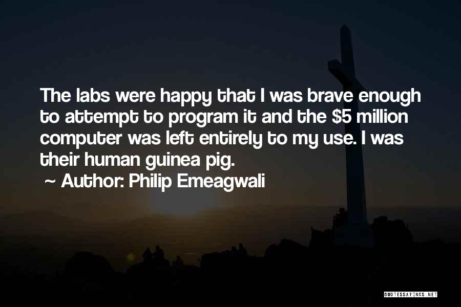 Philip Emeagwali Quotes 974425