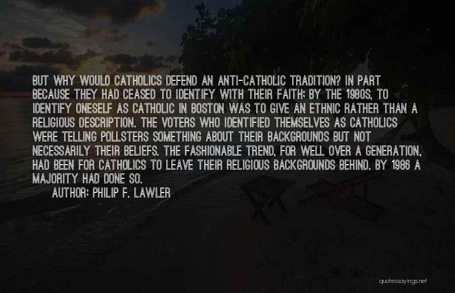Philip F. Lawler Quotes 1137290