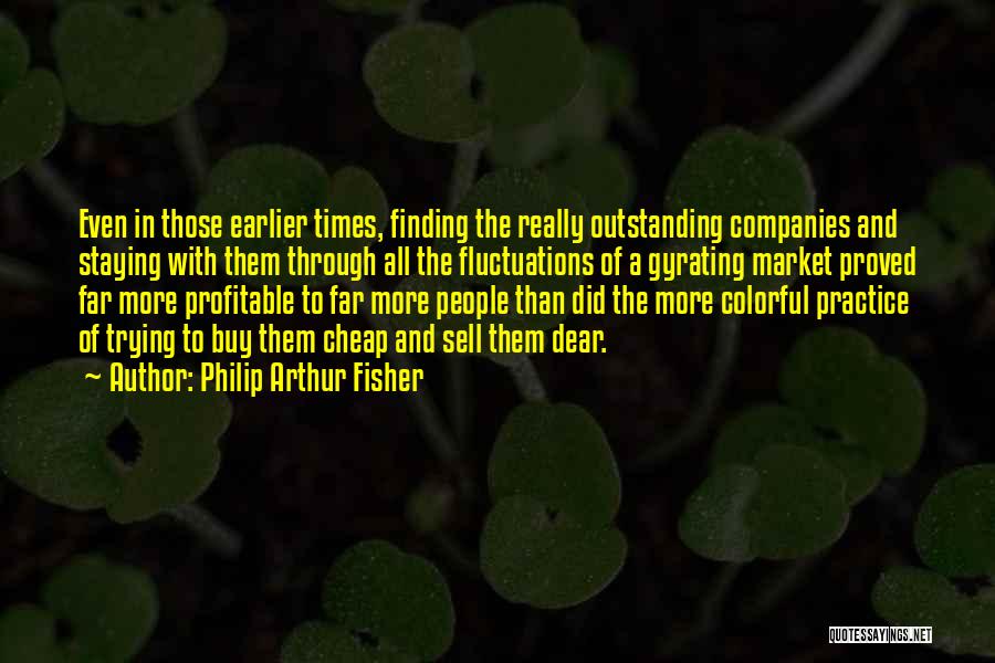 Philip Fisher Quotes By Philip Arthur Fisher