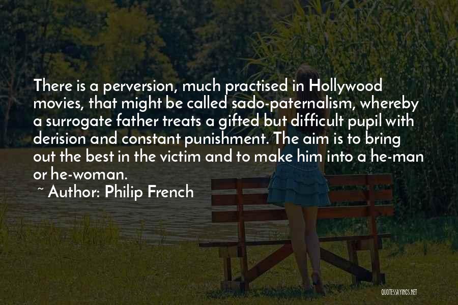 Philip French Quotes 559695