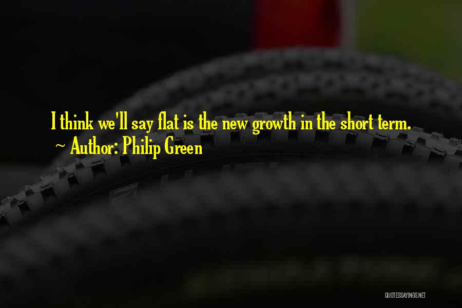 Philip Green Quotes 1198137
