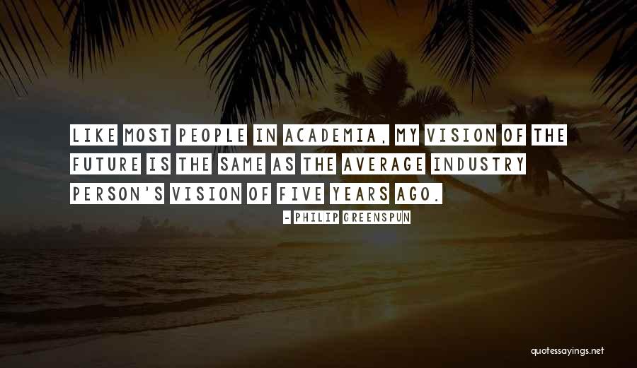 Philip Greenspun Quotes 348911 Philip Greenspun Quotes 348911
