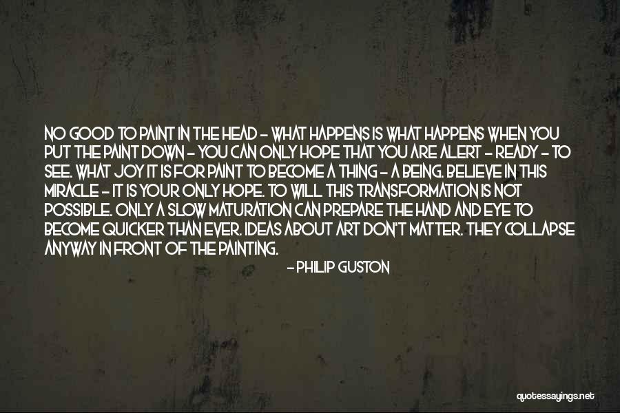 Philip Guston Quotes 1919481 Philip Guston Quotes 1919481