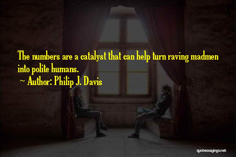 Philip J. Davis Quotes 146697