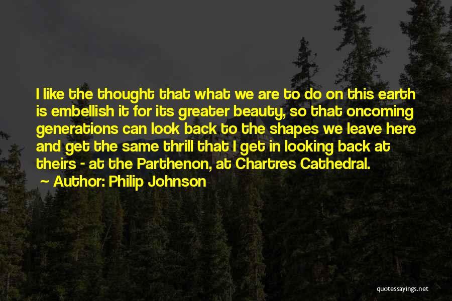 Philip Johnson Quotes 1241354