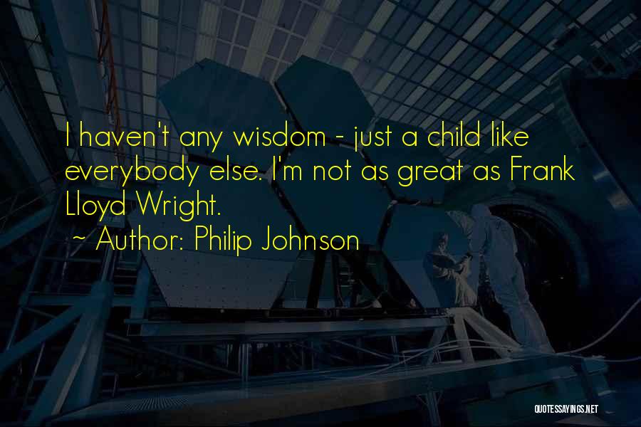 Philip Johnson Quotes 150984