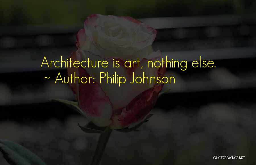 Philip Johnson Quotes 1849656