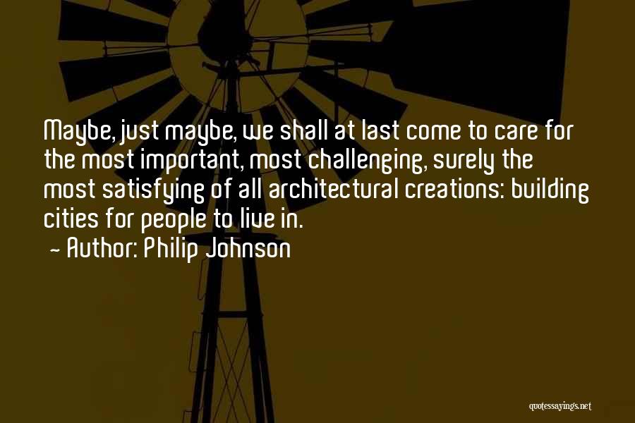 Philip Johnson Quotes 2058151