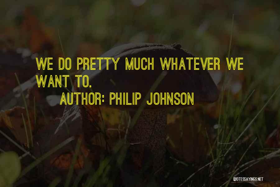 Philip Johnson Quotes 418694