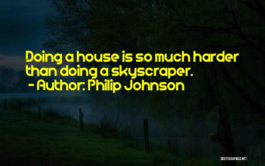 Philip Johnson Quotes 600940