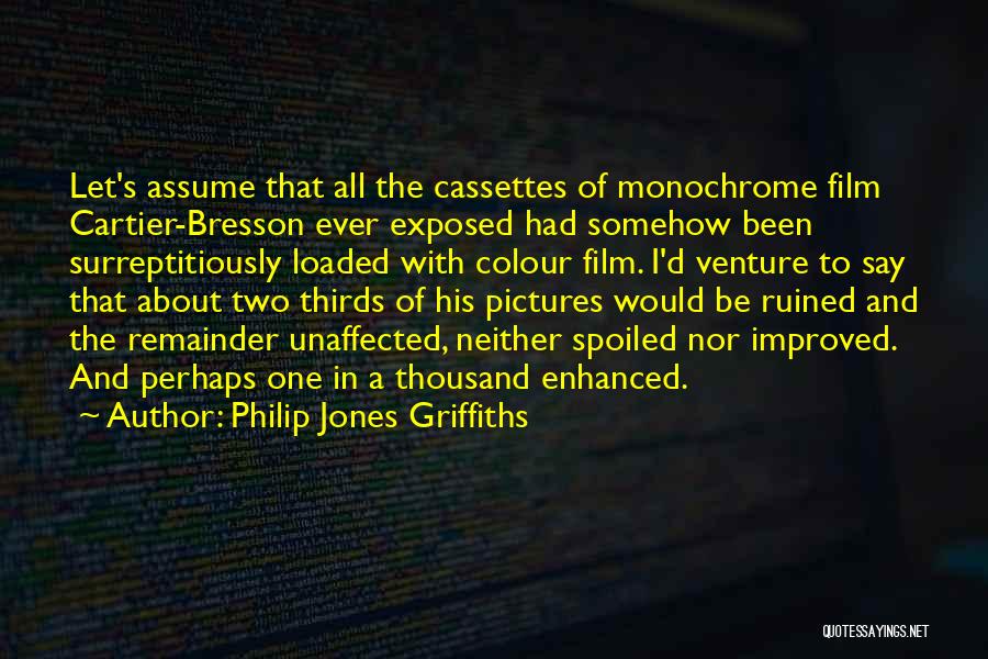 Philip Jones Griffiths Quotes 1170369