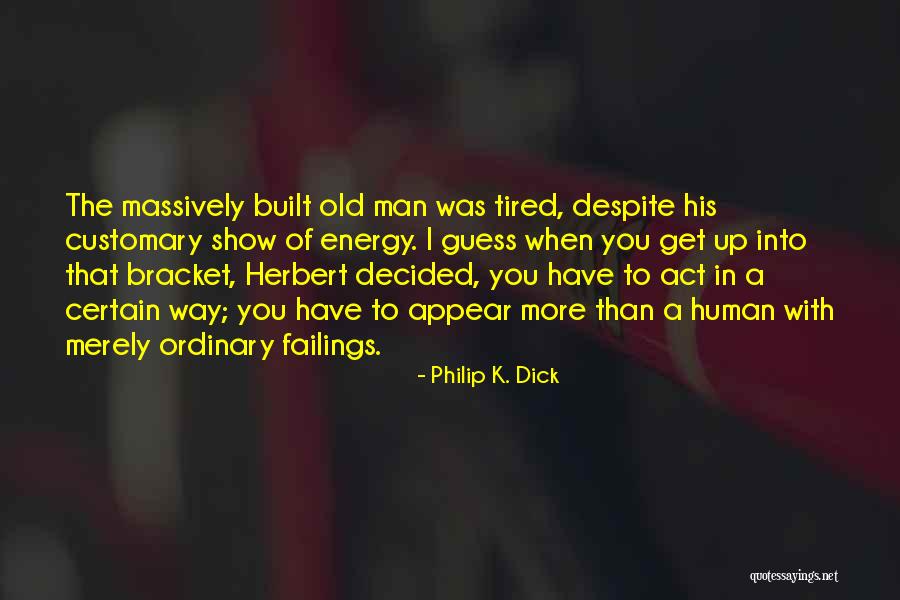 Philip K. Dick Quotes 1261554
