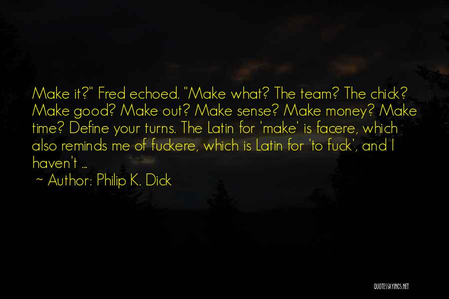 Philip K. Dick Quotes 1498212