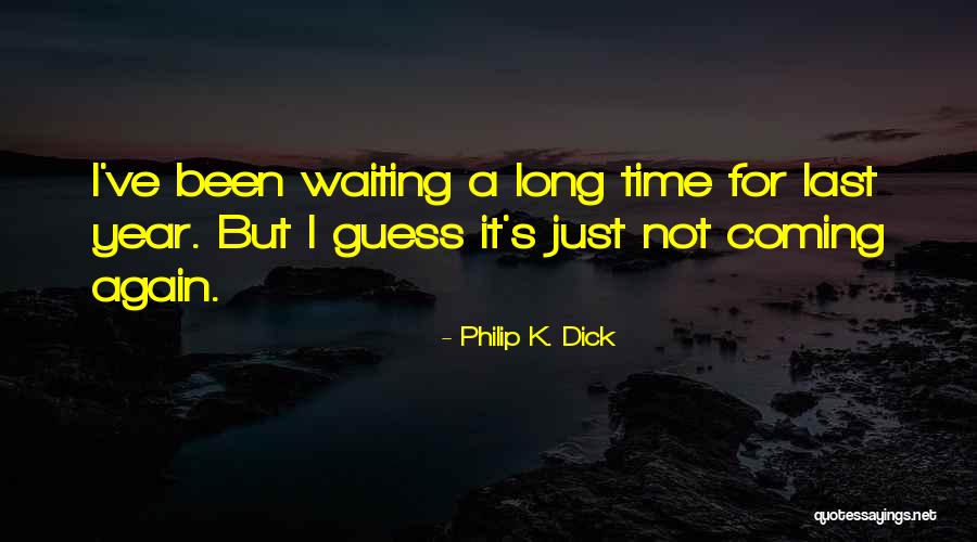 Philip K. Dick Quotes 1764428