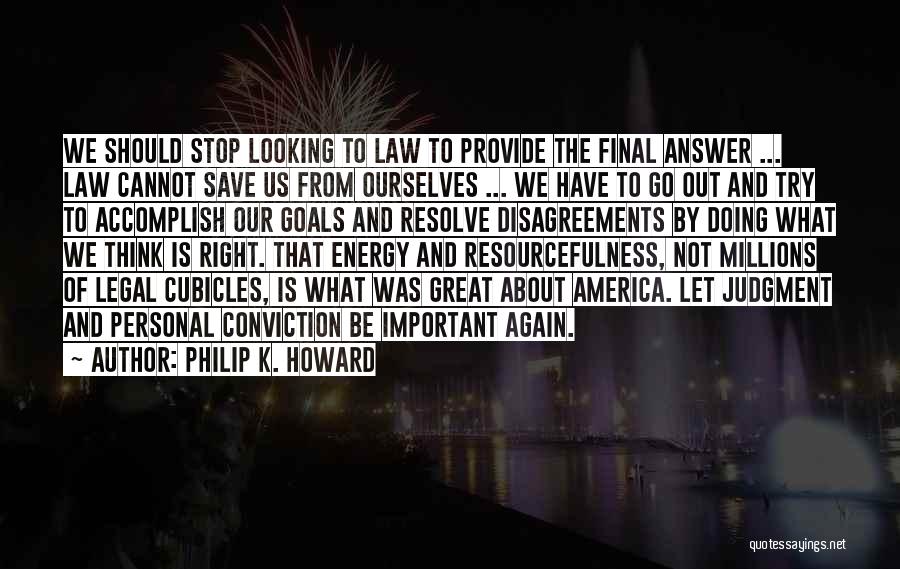 Philip K. Howard Quotes 1462306