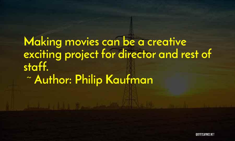 Philip Kaufman Quotes 1778024