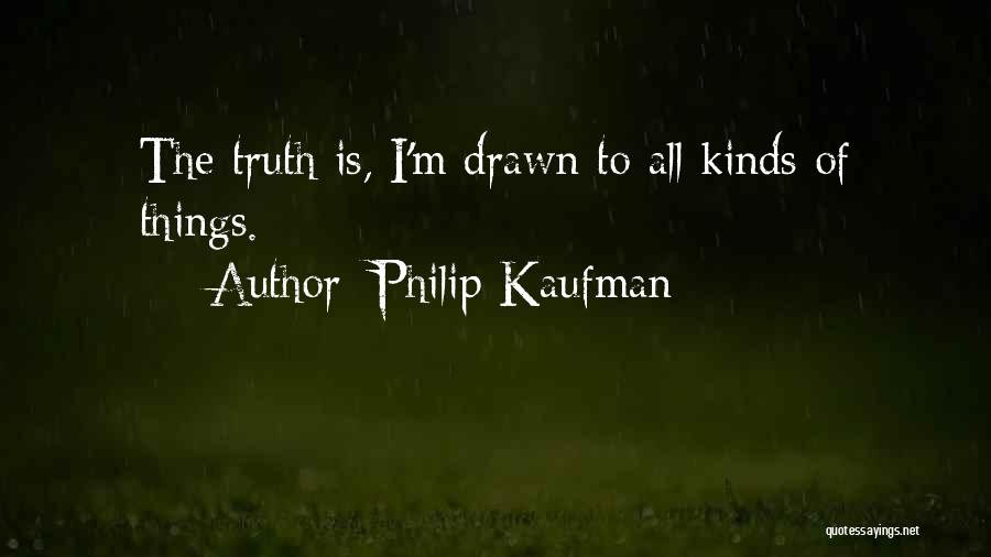 Philip Kaufman Quotes 1822061