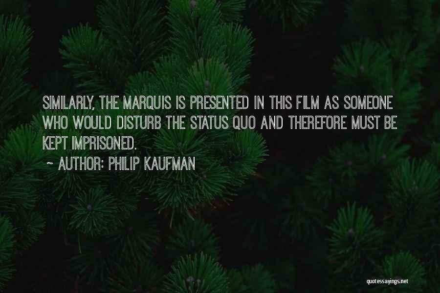 Philip Kaufman Quotes 889039