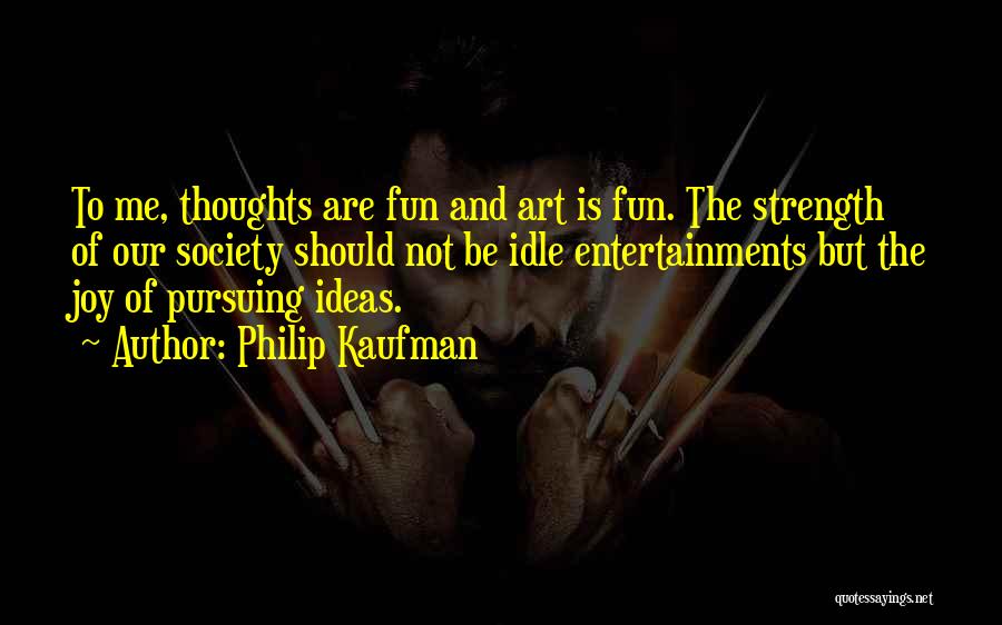 Philip Kaufman Quotes 894374