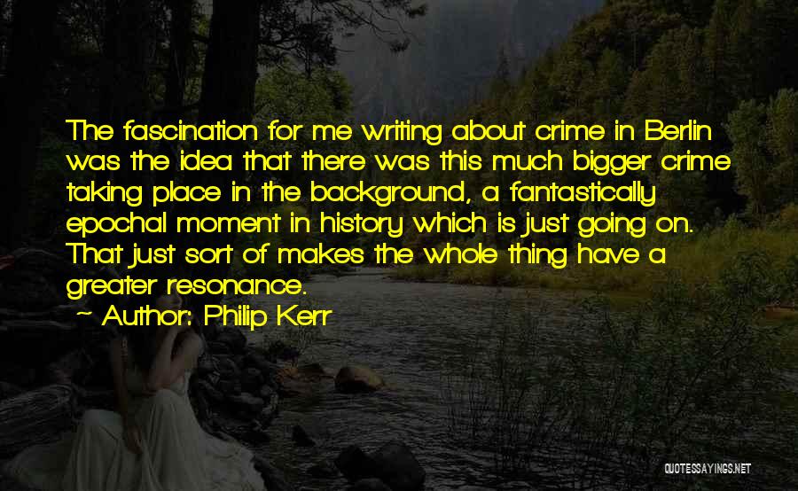 Philip Kerr Quotes 642588