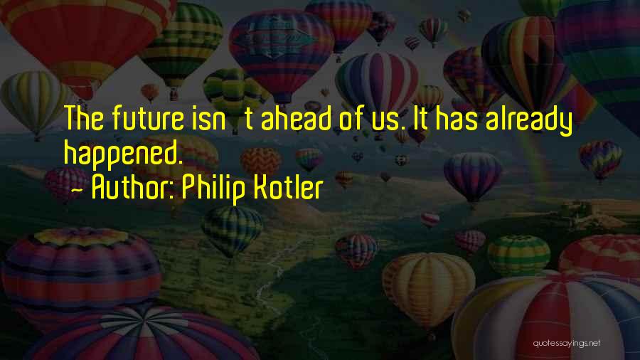 Philip Kotler Best Quotes By Philip Kotler