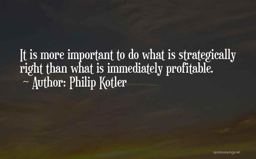 Philip Kotler Best Quotes By Philip Kotler