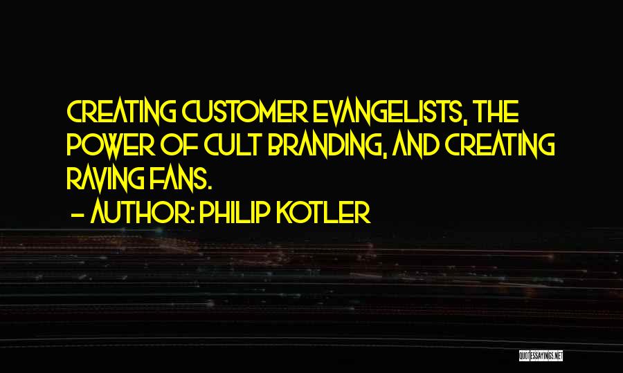 Philip Kotler Branding Quotes By Philip Kotler