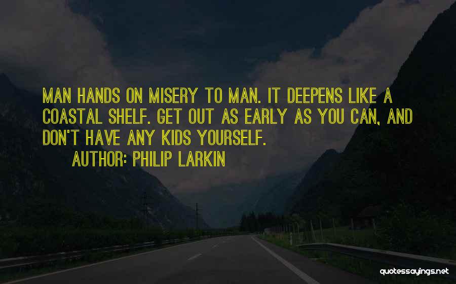 Philip Larkin Quotes 1327911