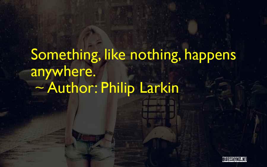 Philip Larkin Quotes 248293