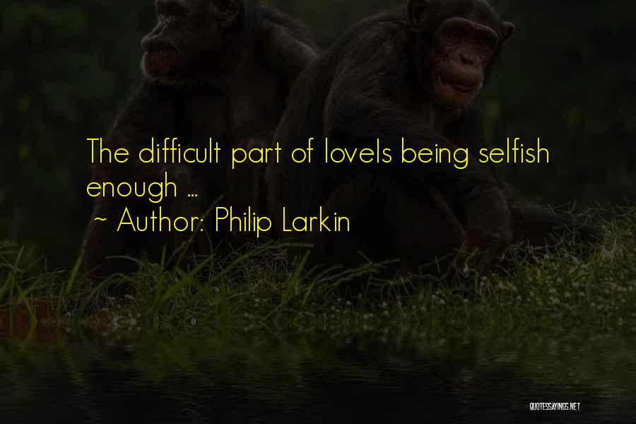 Philip Larkin Quotes 254953