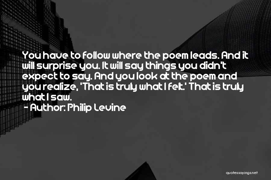 Philip Levine Quotes 1091372